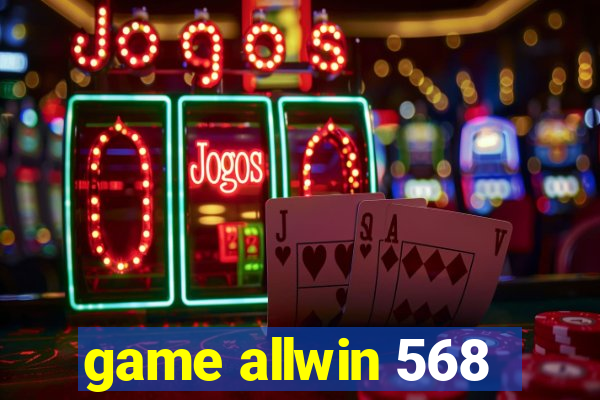 game allwin 568